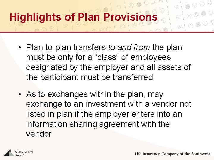 Highlights of Plan Provisions • Plan-to-plan transfers to and from the plan must be