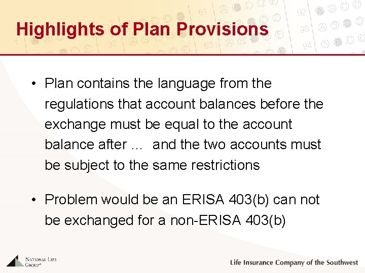 Highlights of Plan Provisions • Plan contains the language from the regulations that account