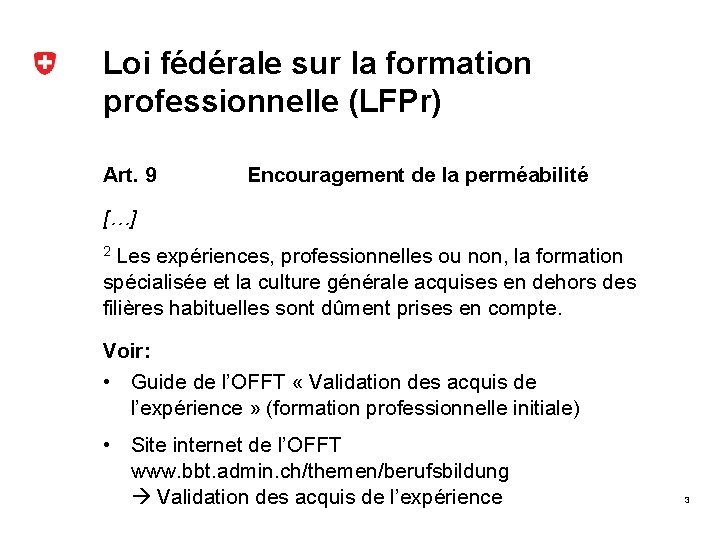 Loi fédérale sur la formation professionnelle (LFPr) Art. 9 Encouragement de la perméabilité […]