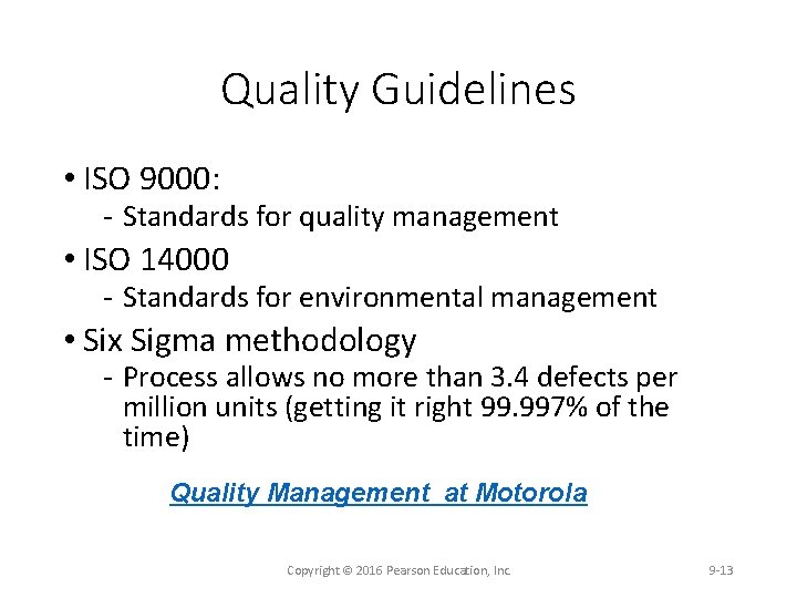 Quality Guidelines • ISO 9000: Standards for quality management • ISO 14000 Standards for