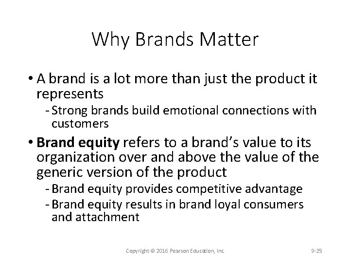 Why Brands Matter • A brand is a lot more than just the product