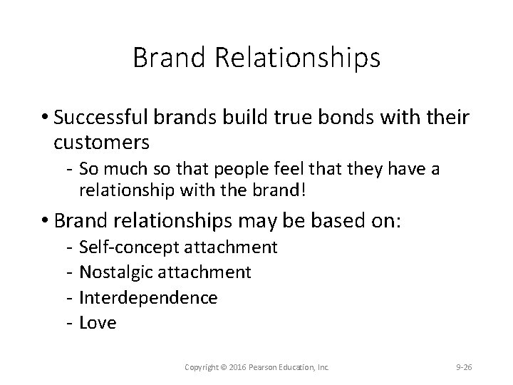 Brand Relationships • Successful brands build true bonds with their customers So much so