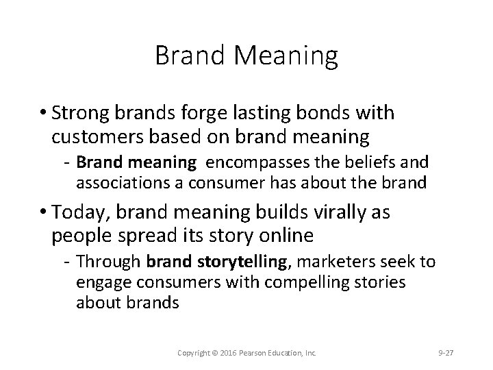 Brand Meaning • Strong brands forge lasting bonds with customers based on brand meaning