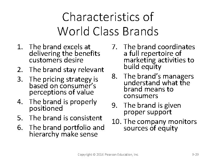 Characteristics of World Class Brands 1. The brand excels at delivering the benefits customers