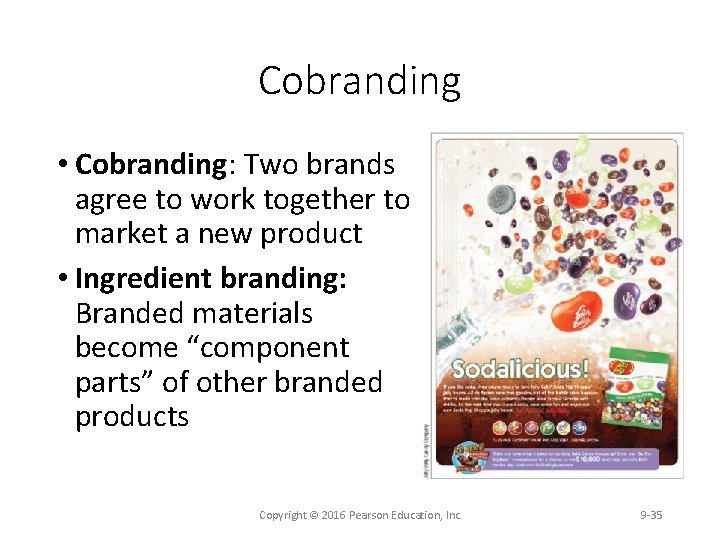 Cobranding • Cobranding: Two brands agree to work together to market a new product