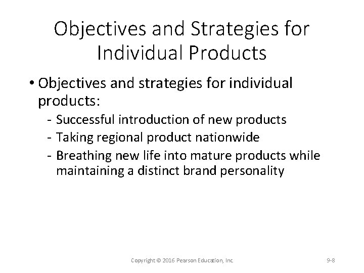 Objectives and Strategies for Individual Products • Objectives and strategies for individual products: Successful