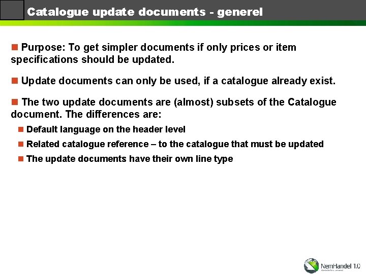 Catalogue update documents - generel n Purpose: To get simpler documents if only prices