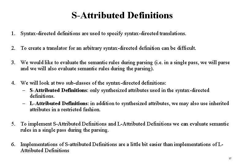 S-Attributed Definitions 1. Syntax-directed definitions are used to specify syntax-directed translations. 2. To create