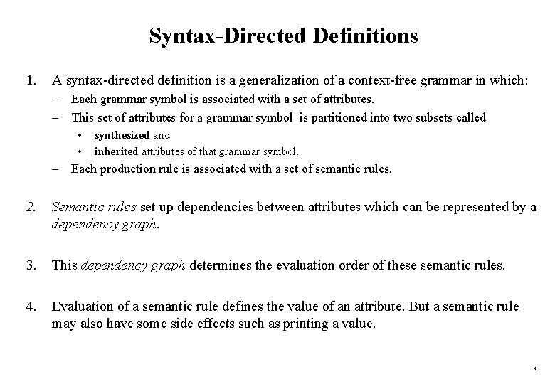 Syntax-Directed Definitions 1. A syntax-directed definition is a generalization of a context-free grammar in