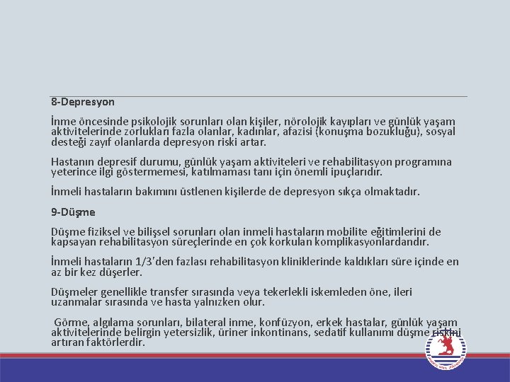  8 -Depresyon İnme öncesinde psikolojik sorunları olan kişiler, nörolojik kayıpları ve günlük yaşam