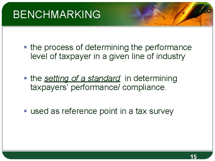 LOGO BENCHMARKING § the process of determining the performance level of taxpayer in a