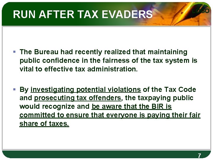 RUN AFTER TAX EVADERS LOGO § The Bureau had recently realized that maintaining public