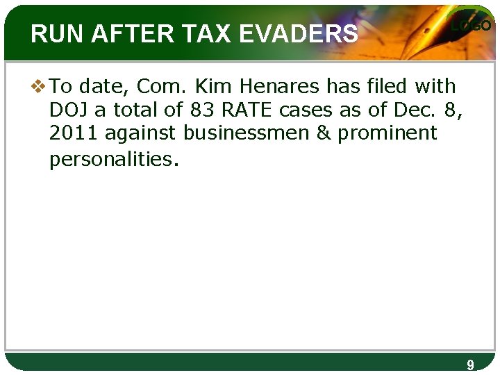 RUN AFTER TAX EVADERS LOGO v To date, Com. Kim Henares has filed with