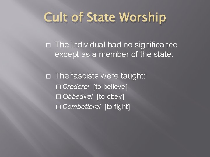 Cult of State Worship � The individual had no significance except as a member