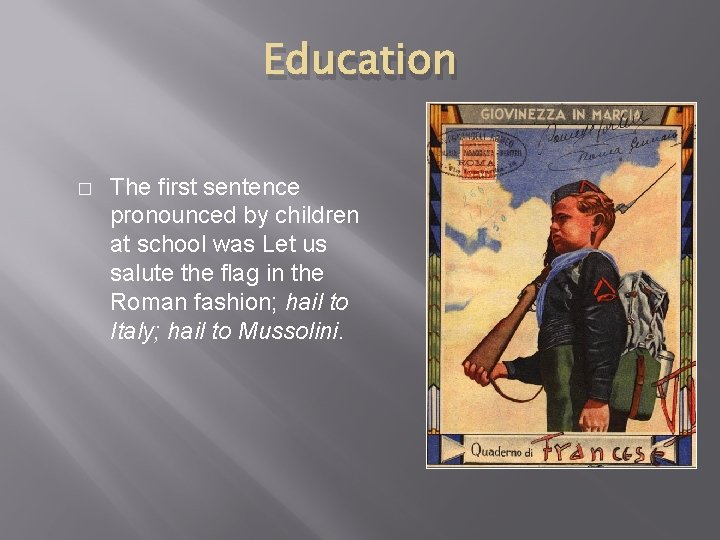 Education � The first sentence pronounced by children at school was Let us salute