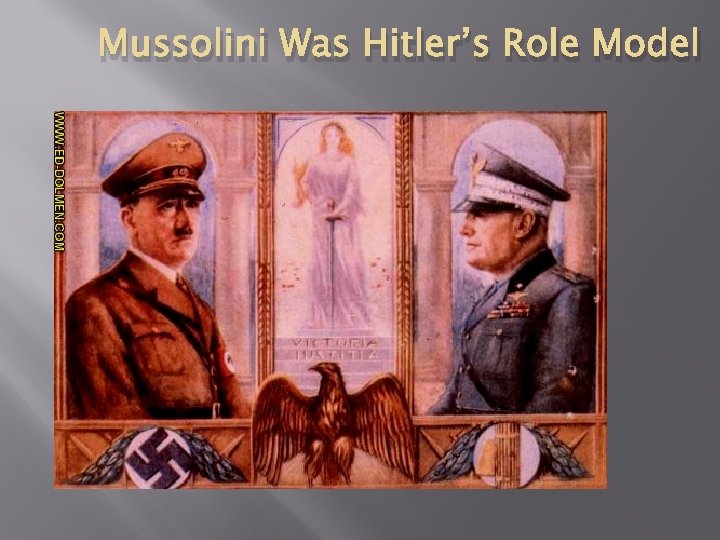 Mussolini Was Hitler’s Role Model 