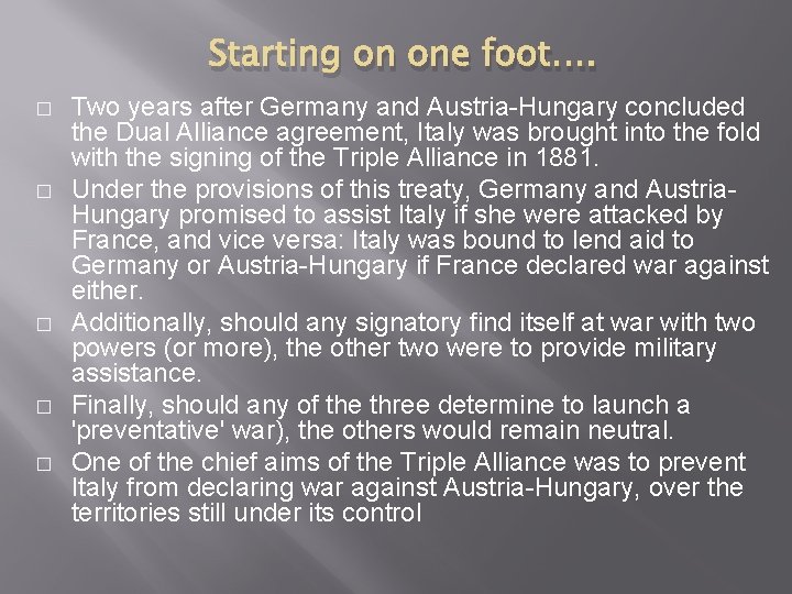 Starting on one foot…. � � � Two years after Germany and Austria-Hungary concluded