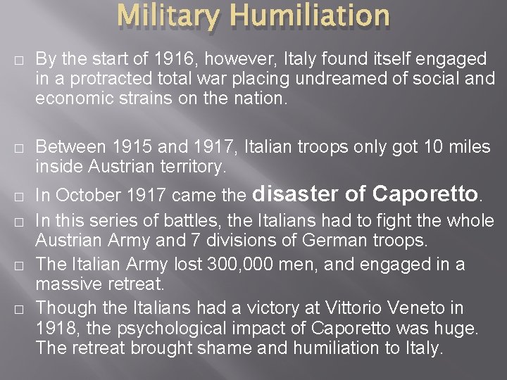 Military Humiliation � By the start of 1916, however, Italy found itself engaged in
