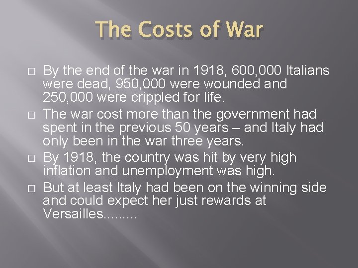 The Costs of War � � By the end of the war in 1918,