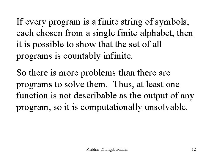 If every program is a finite string of symbols, each chosen from a single