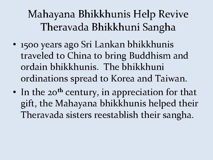 Mahayana Bhikkhunis Help Revive Theravada Bhikkhuni Sangha • 1500 years ago Sri Lankan bhikkhunis