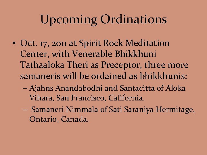 Upcoming Ordinations • Oct. 17, 2011 at Spirit Rock Meditation Center, with Venerable Bhikkhuni