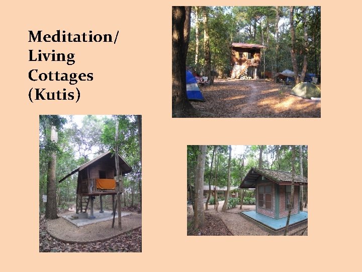 Meditation/ Living Cottages (Kutis) 