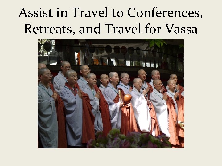 Assist in Travel to Conferences, Retreats, and Travel for Vassa 