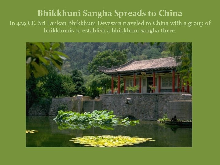 Bhikkhuni Sangha Spreads to China In 429 CE, Sri Lankan Bhikkhuni Devasara traveled to
