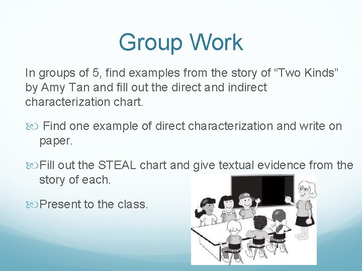 Group Work In groups of 5, find examples from the story of “Two Kinds”