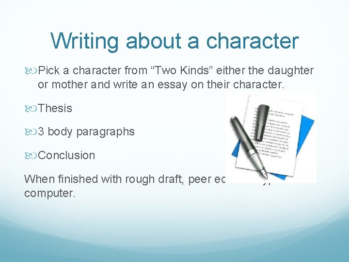 Writing about a character Pick a character from “Two Kinds” either the daughter or