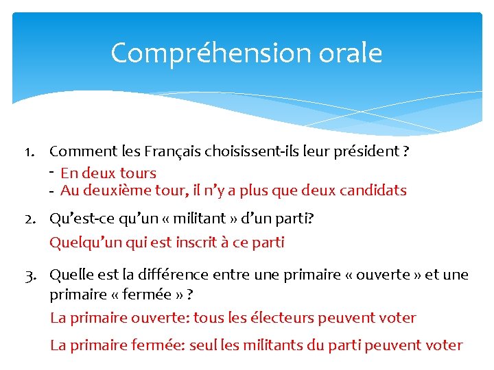Compréhension orale 1. Comment les Français choisissent-ils leur président ? - En deux tours