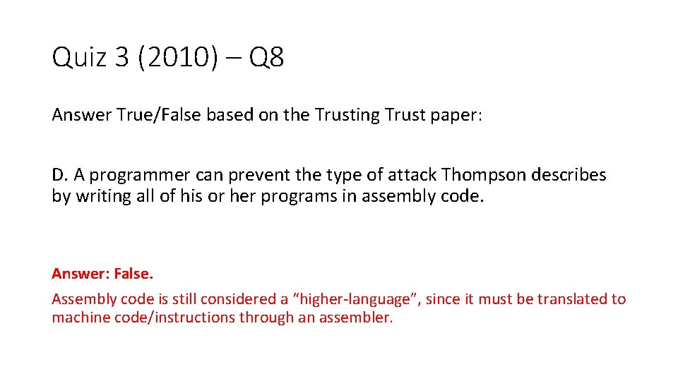 Quiz 3 (2010) – Q 8 Answer True/False based on the Trusting Trust paper: