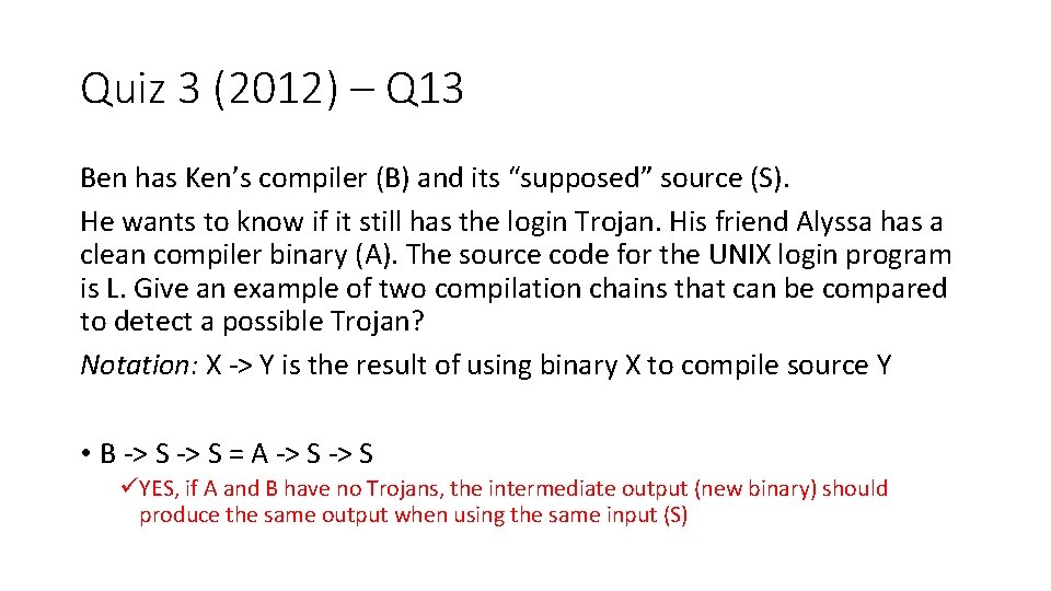 Quiz 3 (2012) – Q 13 Ben has Ken’s compiler (B) and its “supposed”