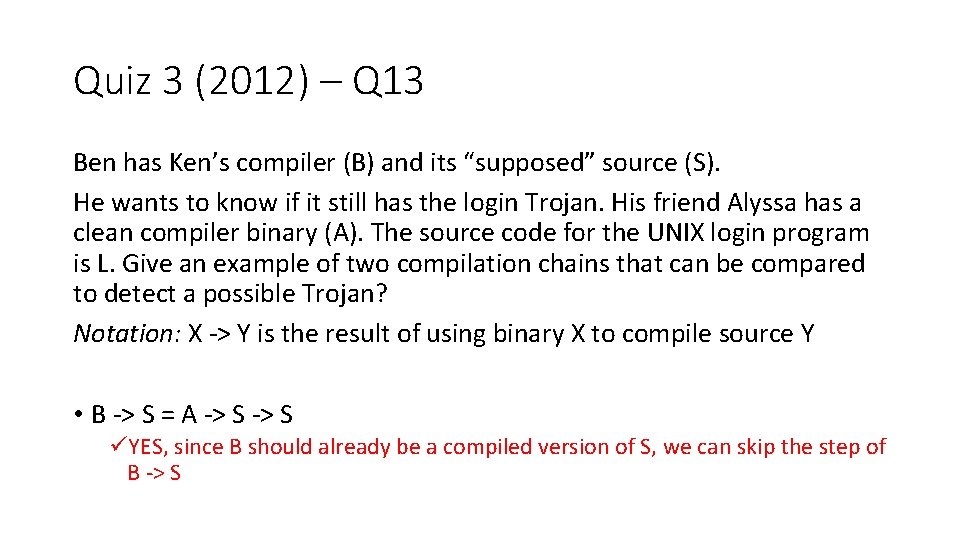 Quiz 3 (2012) – Q 13 Ben has Ken’s compiler (B) and its “supposed”