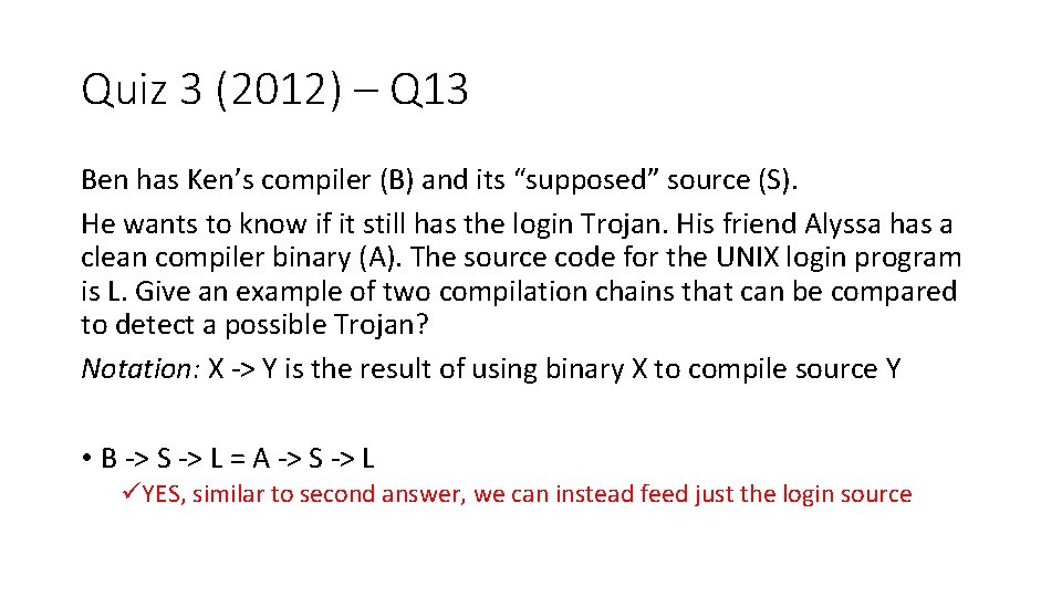 Quiz 3 (2012) – Q 13 Ben has Ken’s compiler (B) and its “supposed”