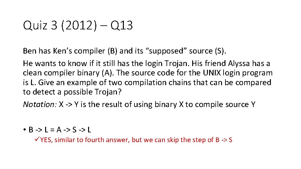 Quiz 3 (2012) – Q 13 Ben has Ken’s compiler (B) and its “supposed”
