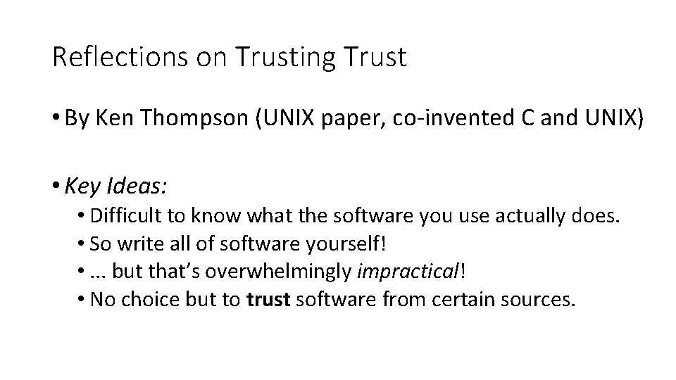 Reflections on Trusting Trust • By Ken Thompson (UNIX paper, co-invented C and UNIX)