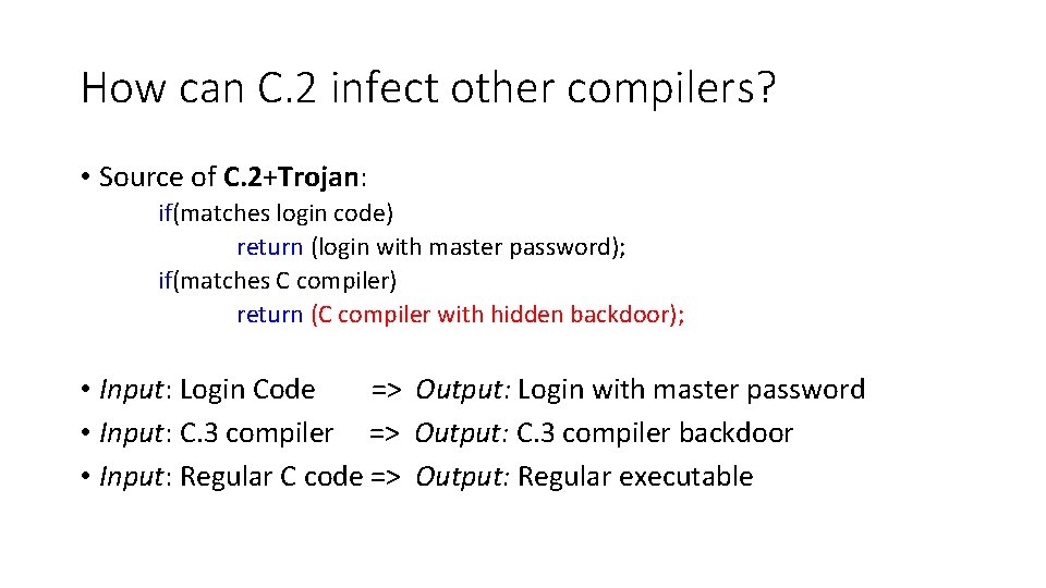 How can C. 2 infect other compilers? • Source of C. 2+Trojan: if(matches login