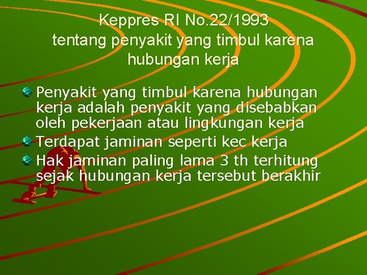 Keppres RI No. 22/1993 tentang penyakit yang timbul karena hubungan kerja Penyakit yang timbul