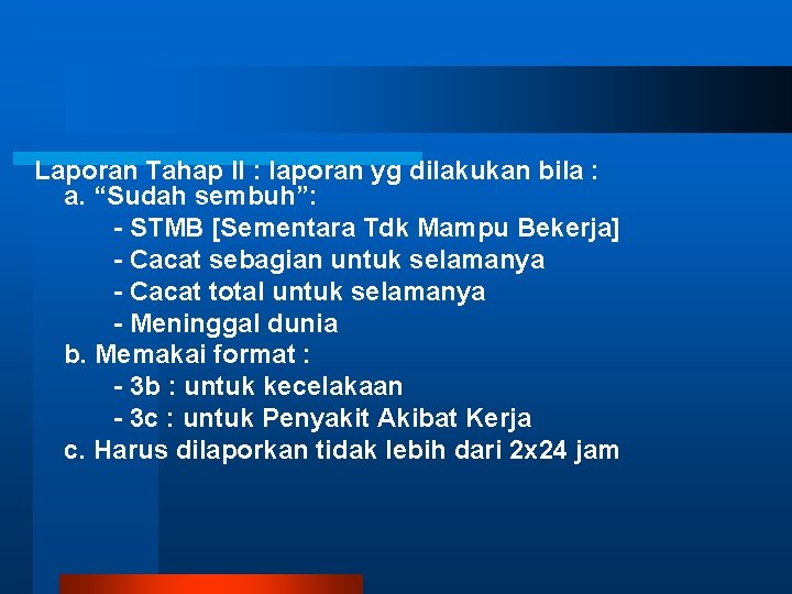 Laporan Tahap II : laporan yg dilakukan bila : a. “Sudah sembuh”: - STMB Laporan Tahap II : laporan yg dilakukan bila : a. “Sudah sembuh”: - STMB