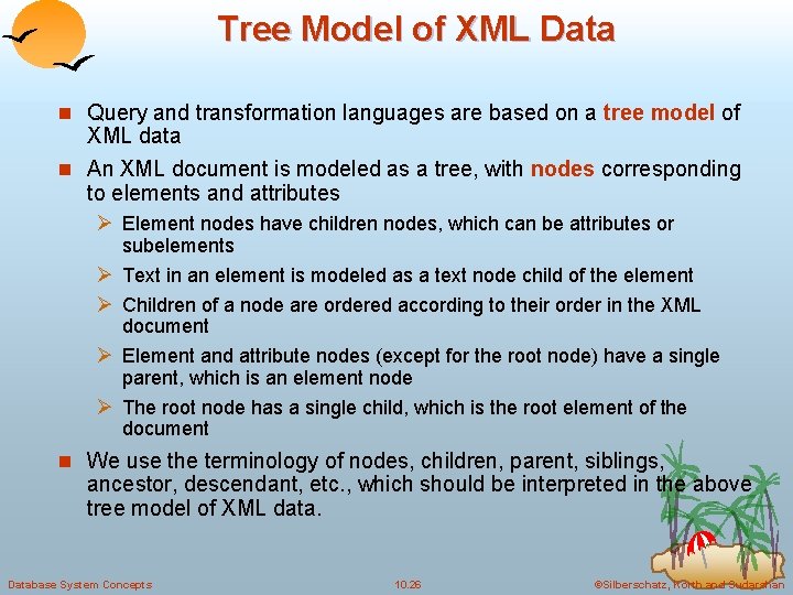 Tree Model of XML Data n Query and transformation languages are based on a