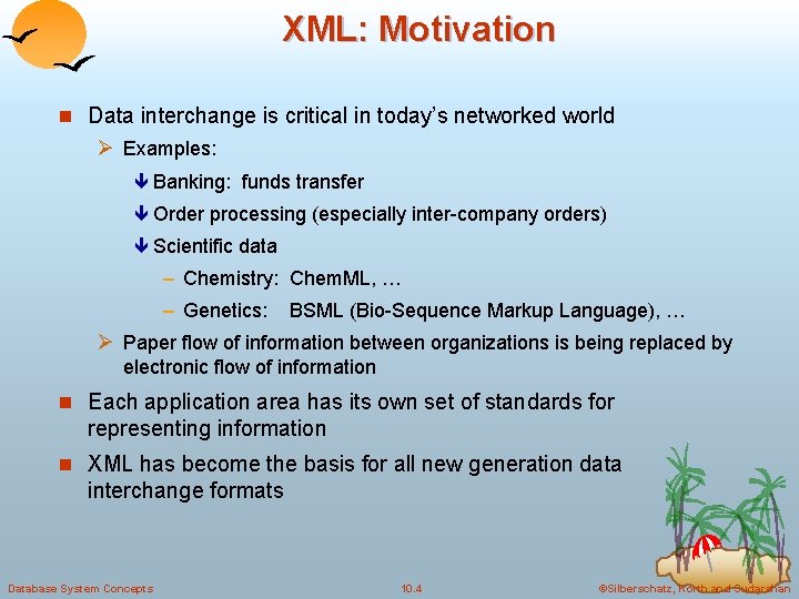 XML: Motivation n Data interchange is critical in today’s networked world Ø Examples: ê