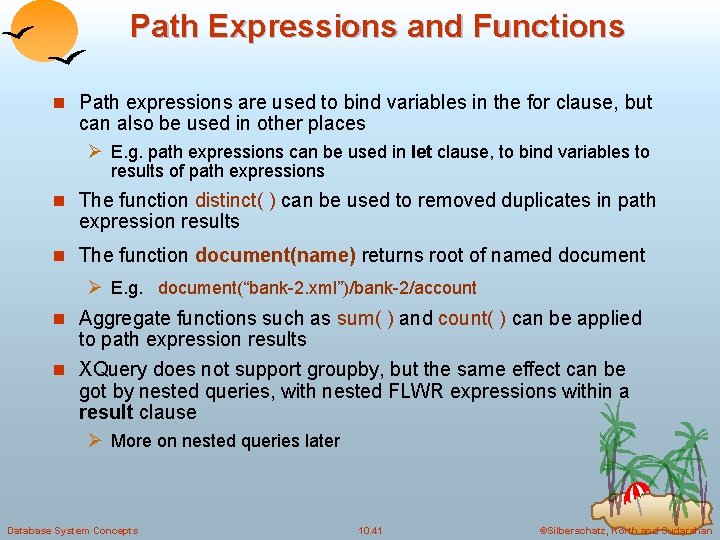 Path Expressions and Functions n Path expressions are used to bind variables in the