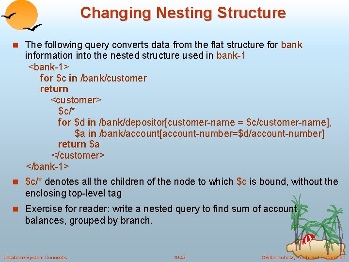 Changing Nesting Structure n The following query converts data from the flat structure for