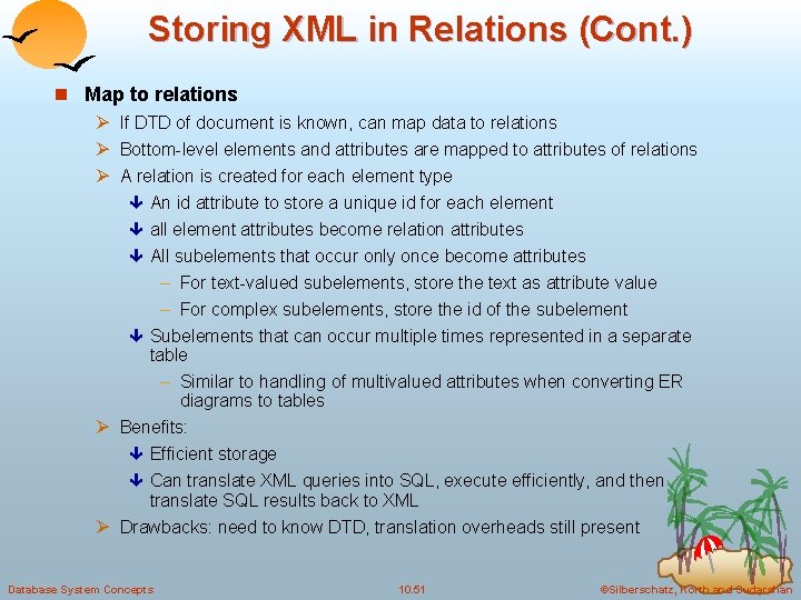 Storing XML in Relations (Cont. ) n Map to relations Ø If DTD of