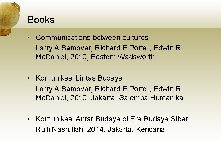 Books • Communications between cultures Larry A Samovar, Richard E Porter, Edwin R Mc.