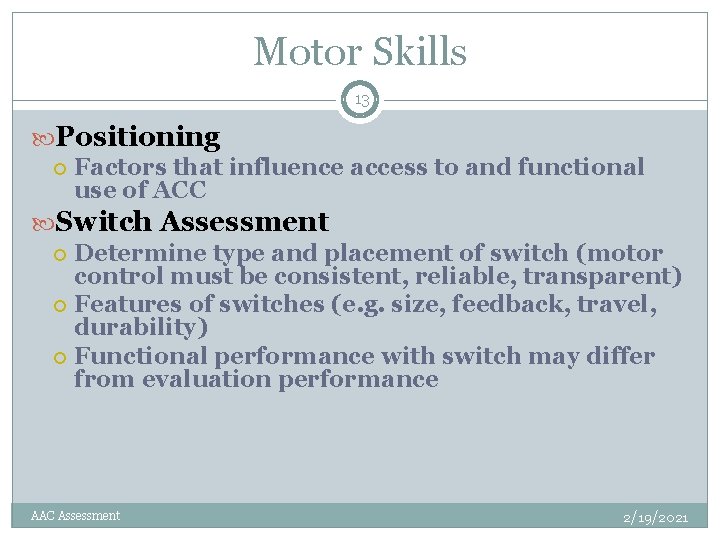 Motor Skills 13 Positioning Factors that influence access to and functional use of ACC