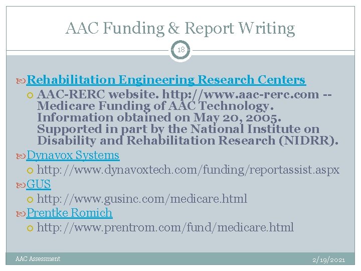 AAC Funding & Report Writing 18 Rehabilitation Engineering Research Centers AAC-RERC website. http: //www.