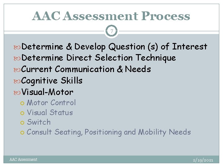 AAC Assessment Process 7 Determine & Develop Question (s) of Interest Determine Direct Selection